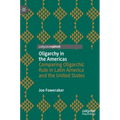Oligarchy in the Americas: Comparing Oligarchic Rule in Latin America and the United States
