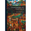 Las Invasiones Del Valle Lacar