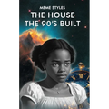 The House The 90's Built