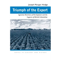 Triumph of the Expert: Agrarian Doctrines of Development and the Legacies of British Colonialism