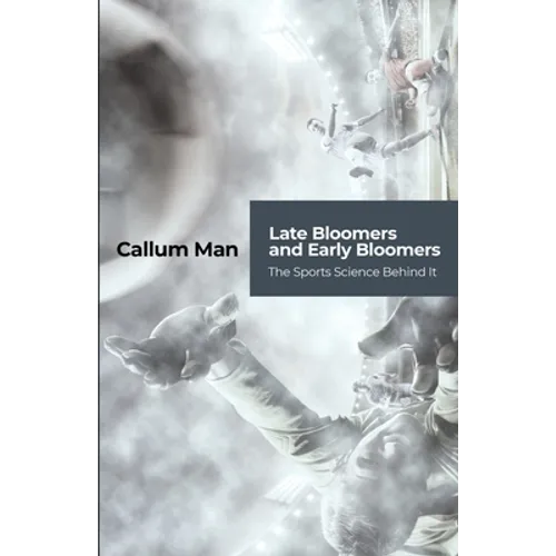 Late Bloomers and Early Bloomers: The Sports Science Behind It