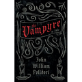 The Vampyre - A Tale (Fantasy and Horror Classics)