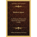 Modern Japan: Its Political, Military And Industrial Organization (1920)