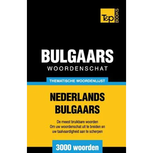 Thematische woordenschat Nederlands-Bulgaars - 3000 woorden