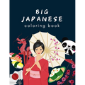 Big Japanese Coloring Book: Oriental Adult and Kids Coloring Book, Japan Lovers Book with Themes Such as Geisha, Sumo, Warriors, Dragons, Kawaii C