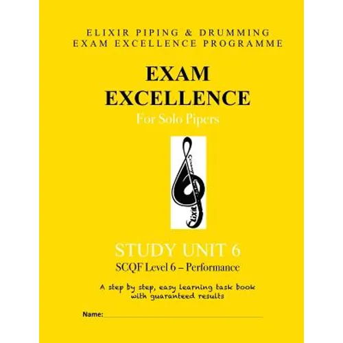 Exam Excellence for Solo Pipers: Study Unit 6