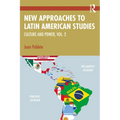 New Approaches to Latin American Studies: Culture and Power, Vol. 2