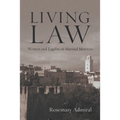 Living Law: Women and Legality in Marinid Morocco