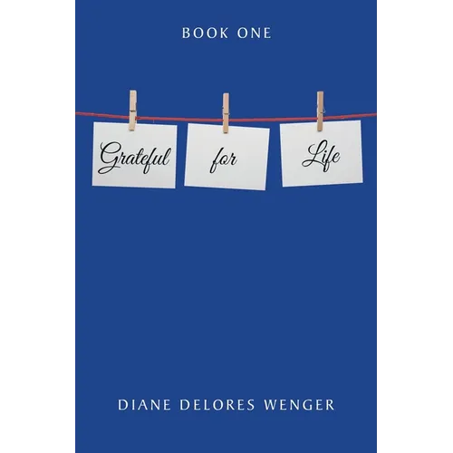 Grateful for Life: Book 1