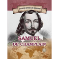 Samuel de Champlain: Founder of New France and Quebec City