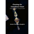 Cleaning the Coincidence Closet: Exploring the 'Inexplicable'