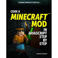 Code a Minecraft(r) Mod in JavaScript Step by Step