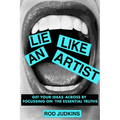 Lie Like an Artist: Communicate Successfully by Focusing on Essential Truths
