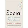 Social: Why Our Brains Are Wired to Connect
