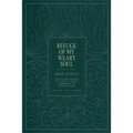 Refuge Of My Weary Soul: Selected Works of Anne Steele