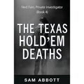 The Texas Hold'em Deaths: Ned Fain, Private Investigator, Book 4