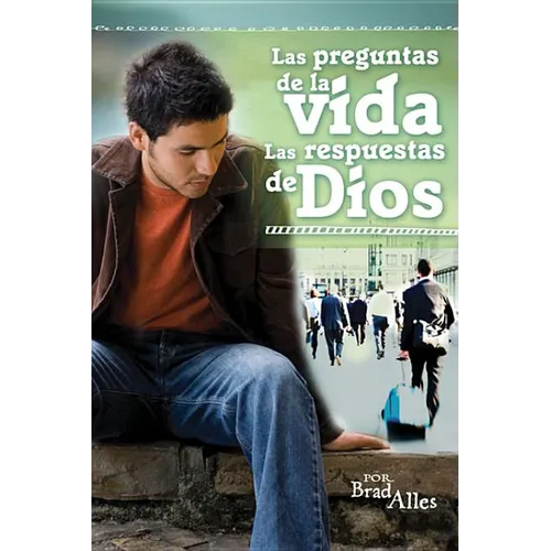 Las Preguntas de la Vida; Las Respuestas de Dios = Life's Big Quetions, God's Big Answers
