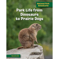 Park Life from Dinosaurs to Prairie Dogs