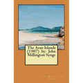 The Aran Islands (1907) by: John Millington Synge