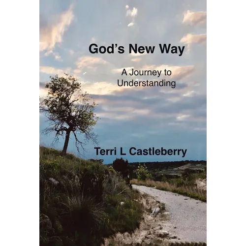 God's New Way: A Journey to Understanding