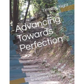 Advancing Towards Perfection: Rediscovering the Heartbeat of Heaven