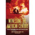 Witnessing the American Century: Via Berlin, Pearl Harbor, Vietnam, and the Straits of Florida