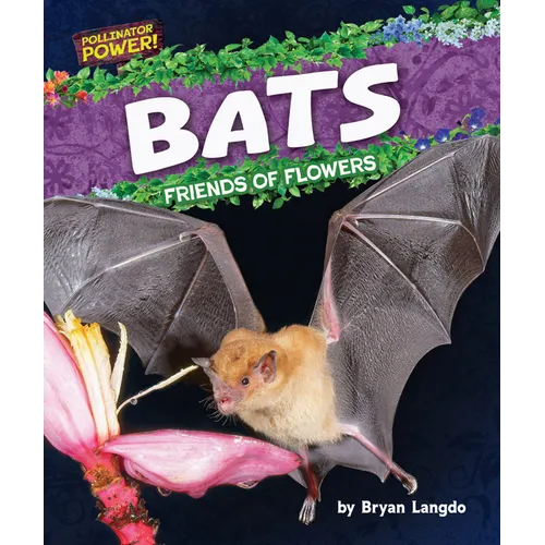 Bats: Friends of Flowers