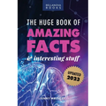 The Huge Book of Amazing Facts and Interesting Stuff 2023: Mind-Blowing Trivia Facts on Science, Music, History + More for Curious Minds