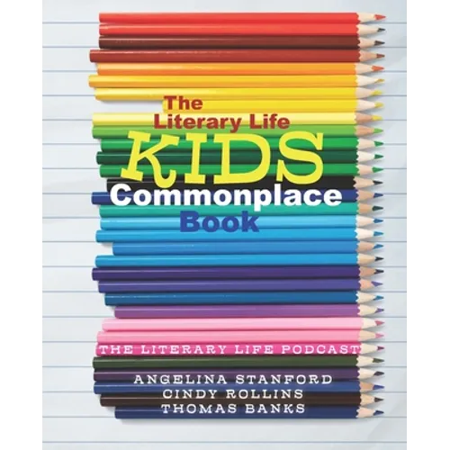 The Literary Life KIDS Commonplace Book: Colored Pencils