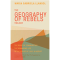 Geography of Rebels Trilogy: The Book of Communities, the Remaining Life, and in the House of July & August