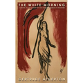 The White Morning: A Novel of the Power of the German Woman in Wartime