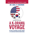 A K-Drama Voyage (Second Edition): The Quite Pleasurable Cultural Journey of an American Watching Korean Drama