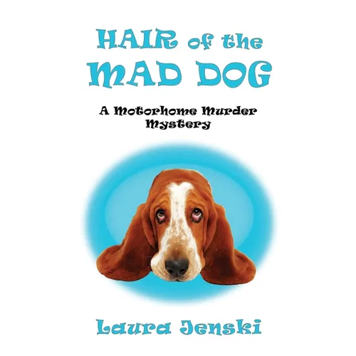 Hair of the Mad Dog: A Motorhome Murder Mystery