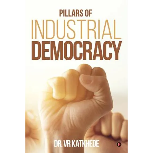 Pillars of Industrial Democracy