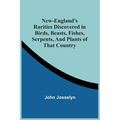 New-England'S Rarities Discovered In Birds, Beasts, Fishes, Serpents, And Plants Of That Country