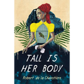 Tall Is Her Body