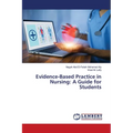 Evidence-Based Practice in Nursing: A Guide for Students