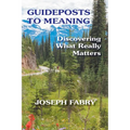 Guideposts to Meaning: Discovering What Really Matters