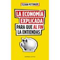 Economía Explicada Para Que Al Fin La Entiendas, La