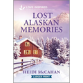 Lost Alaskan Memories: An Uplifting Inspirational Romance