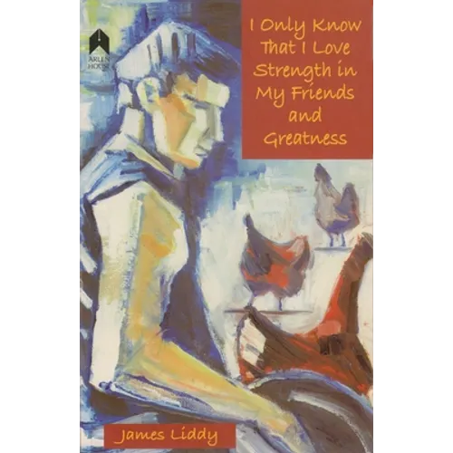 I Only Know That I Love Strength in My Friends and Greatness