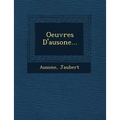 Oeuvres D'Ausone...