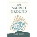 On Sacred Ground: Encountering the Great I AM In the Midst of Suffering