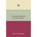 Claiming New Life: Process-Church for the Future