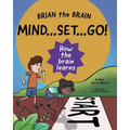 Brian the Brain Mindset Go!: How the Brain Learns
