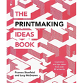 The Printmaking Ideas Book
