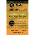 30-Day Male Infertility Cure: A Unique Ayurvedic Porridge Recipe To Increase The Quality & Quantity Of Sperm & Semen