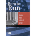Born to Run: Origins of the Political Career