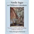 Nordic Sagas as Children's Literature: Victorian and Edwardian Retellings in Words and Pictures