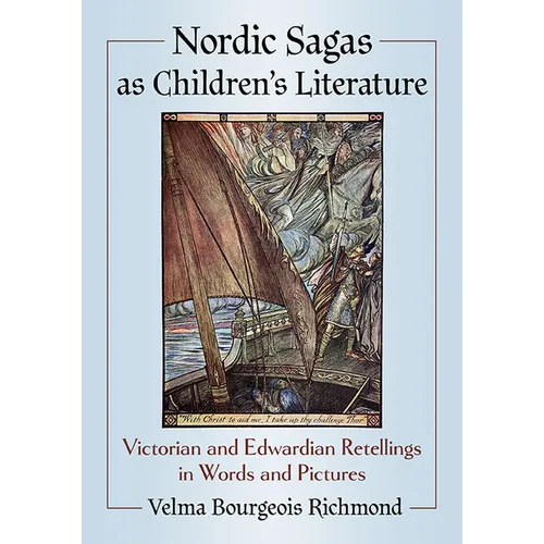 Nordic Sagas as Children's Literature: Victorian and Edwardian Retellings in Words and Pictures